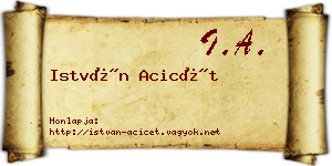 István Acicét névjegykártya